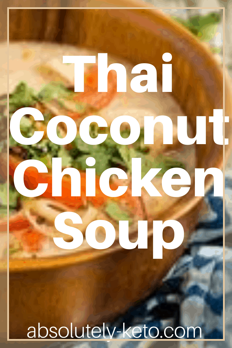 The BEST Ever Authentic Keto Tom Kha Gai Soup Aka Keto Thai Coconut ...