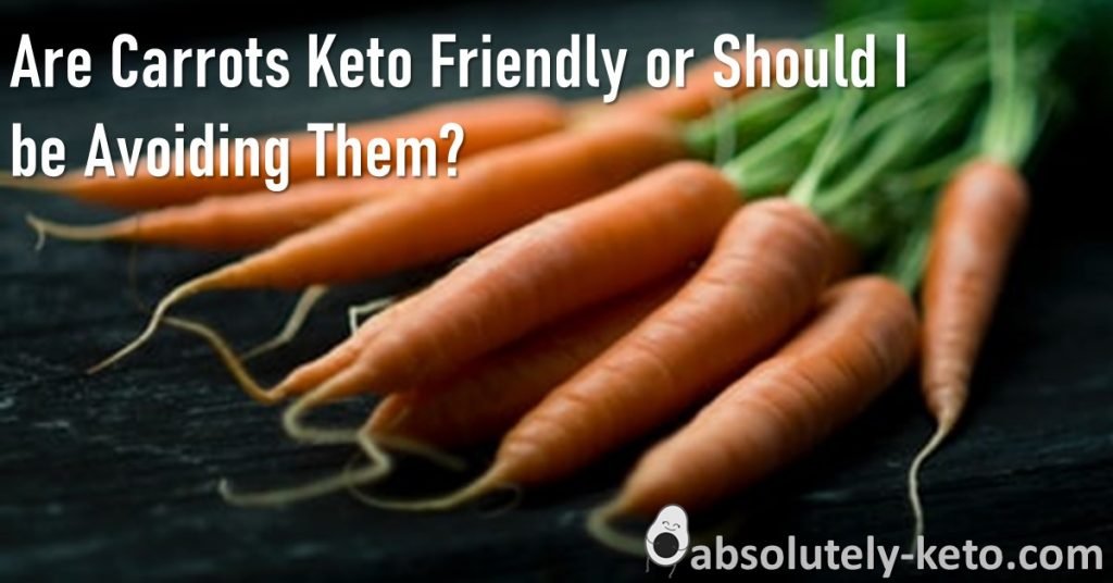 Are Carrots Keto Friendly? Or are carrots for a low-carb diet only