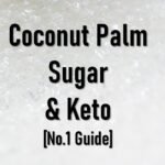 Is Coconut Palm Sugar Keto Friendly