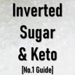 Is Inverted Sugar Keto Friendly