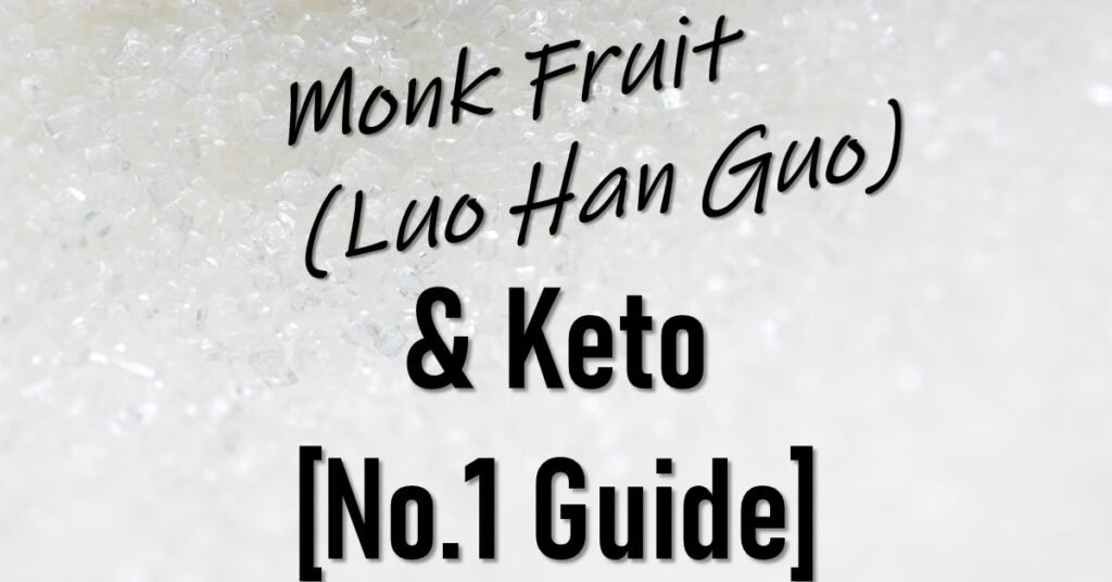 Is Monk Fruit (Luo Han Guo) Keto Friendly