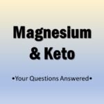 Magnesium and the Keto Diet