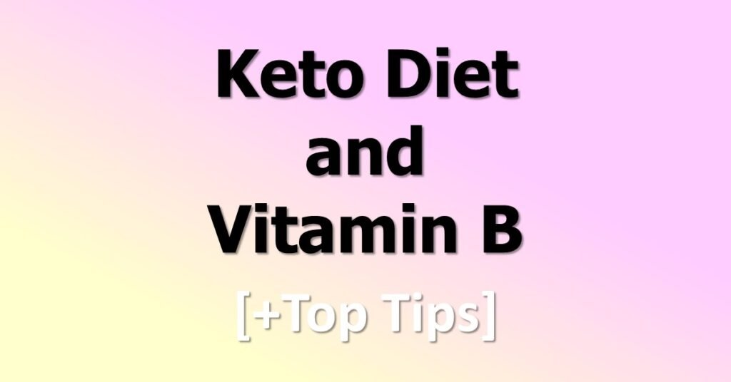 The Keto Diet and Vitamin B