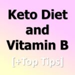 The Keto Diet and Vitamin B