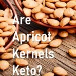 Are Apricot Kernels keto - Can I eat Apricot Kernels on Keto