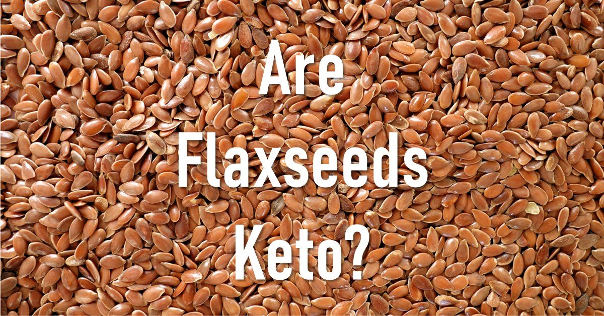 Are Flaxseeds keto - Can I eat Flaxseeds on Keto