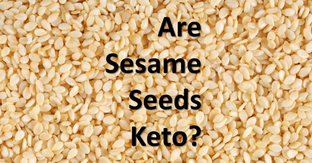 Are Sesame Seeds keto - Can I eat Sesame Seeds on Keto