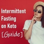 Starting Intermittent Fasting on Keto [Guide]